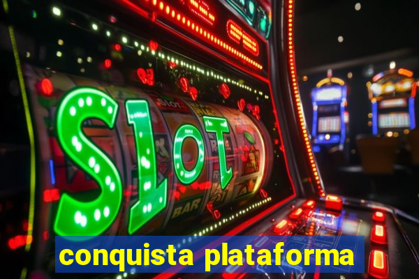 conquista plataforma